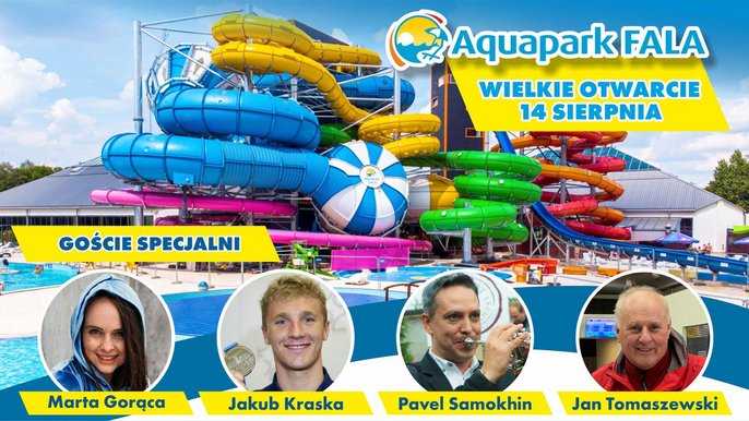 Wielkie otwarcie nowych zjeżdżalni 14 sierpnia. Goście Specjalni: Marta Gorąca, Jakub Kraska, Pavel Samokhin i Jan Tomaszewski (zdjęcie każdego z gości). 