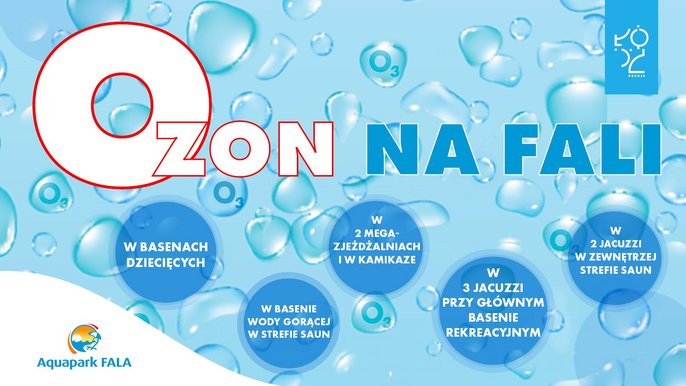 Ozon na FALI w: basenach dziecięcych, basenie wody gorącej i jacuzzi zewnętrznych w Strefie Saun, w 3 jacuzzi przy basenie wypływowym i w 2 MegaZjeżdżalniach: czerwonej i pomarańczowej. 