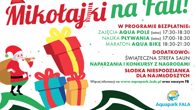Mikołajki na FALI. W programie bezpłatnie: zajęcia Aqua Pole, Aqua Bike, nauka pływania. Dodatkowo świąteczna Strefa Saun, naparza i konkursy z nagrodami, słodka niespodzianka dla najmłodszych. 