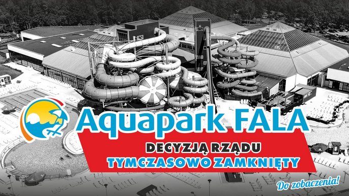 Aquapark FALA decyzją rządu tymczasowo zamknięty. Do zobaczenia! W tle czarno-biała panorama terenu zewnętrznego Strefy Basenowej. 