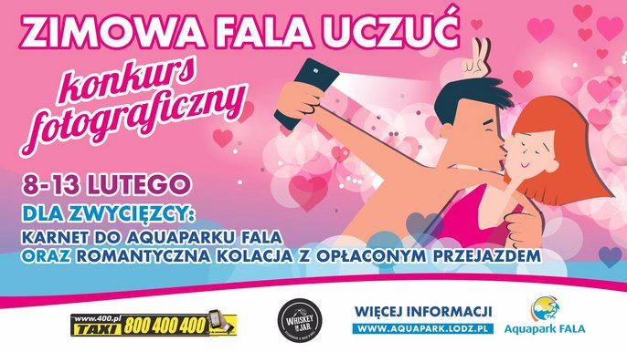 Zimowa FALA uczuć - konkurs fotograficzny. 8-13 lutego. Dla zwycięzcy: karnet do Aquaparku FALA, romantyczna kolacja z opłaconym przejazdem. W białej stopce grafiki logotypy od lewej: TAXI 800400400, Whiskey in the Jar i Aquaparku. 
