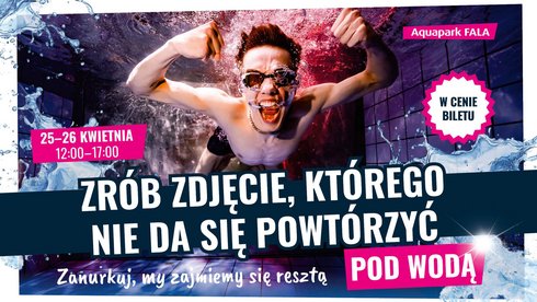 Zrób zdjęcie, którego nie da się powtórzyć. Pod wodą. Zanurkuj, my zajmiemy się resztą. 