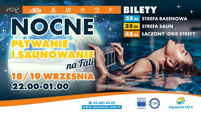 Nocne Pływanie i Saunowanie na FALI - 18/19 września 22:00-01:00. Bilety: 25 zł Strefa Basenowa, 35 zł Strefa Saun, 45 zł Łączony (obie Strefy). 