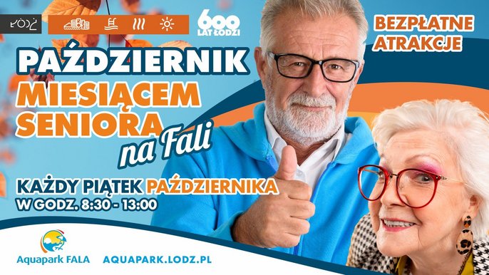 Aquapark FALA: Październik miesiącem seniora na FALI. Bezpłatne atrakcje. Każdy piątek października w godz. 8:30-13:00. 
