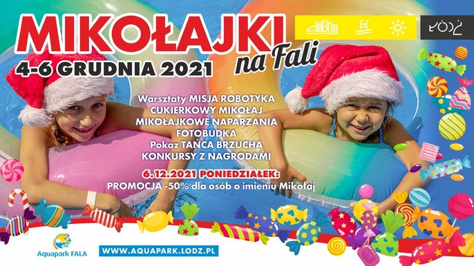 Aquapark FALA: 4-6 grudnia 2021 Mikołajki na Fali. Warsztaty misja robotyka, cukierkowy Mikołaj, mikołajkowe naparzania, fotobudka, pokaz tańca brzucha, konkursy z nagrodami. Promocja w poniedziałek 6 grudnia: -50% dla osób o imieniu Mikołaj. 